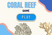 Play a game and learn about coral reefs