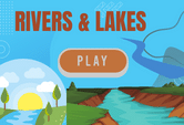 Facts on rivers and lakes game for students online.